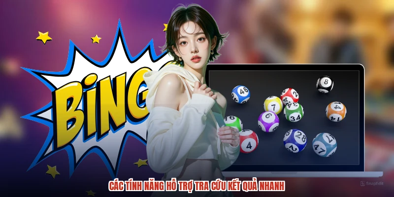 Các tính năng hỗ trợ tra cứu kết quả nhanh Các tính năng hỗ trợ tra cứu kết quả nhanh