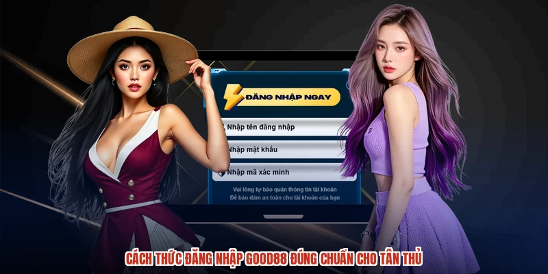 Cách thức đăng nhập GOOD88 đúng chuẩn cho tân thủ Cách thức đăng nhập GOOD88 đúng chuẩn cho tân thủ