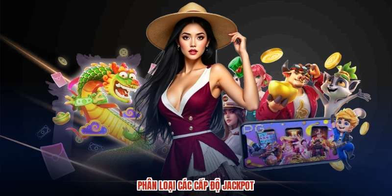 Phân loại các cấp độ jackpot