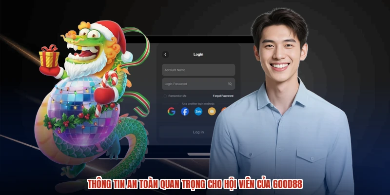 Thông tin an toàn quan trọng cho hội viên của GOOD88 Thông tin an toàn quan trọng cho hội viên của GOOD88